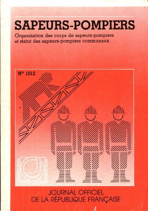 Sapeurs-pompiers - Collectif -  Direction des journaux officiels GF - Livre