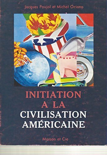 Initiation à la civilisation américaine - Michel Oriano ; Jacques Poujol -  Masson GF - Livre