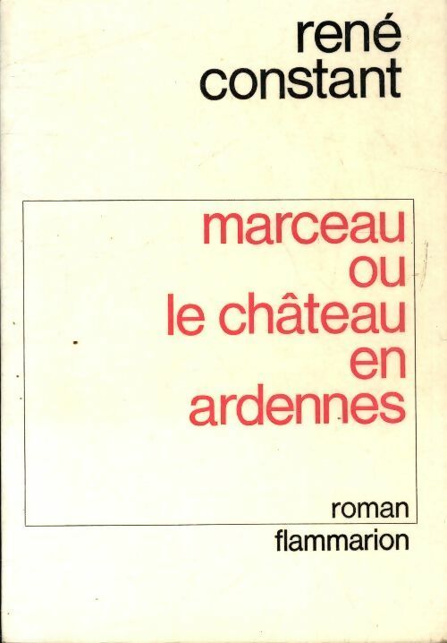 Marceau ou le château en Ardennes - René Constant -  Flammarion GF - Livre