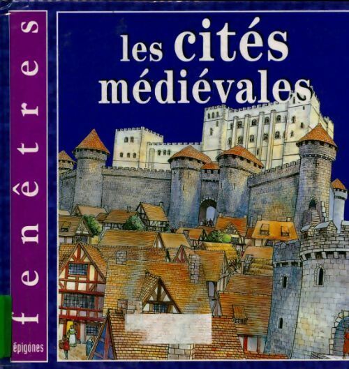 Les cités médiévales - Daisy Kerr -  Epigones GF - Livre