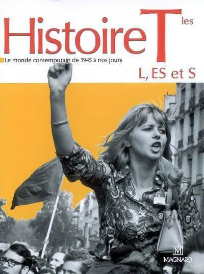 Histoire Terminales L, ES, S. Le monde de 1939 à nos jours terminale - François Sirel -  Magnard GF - Livre