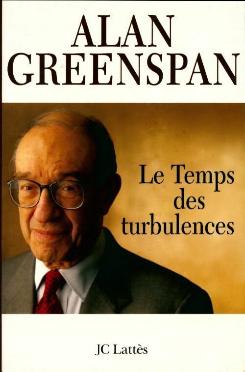 Le temps des turbulences - Alan Greenspan -  Lattès GF - Livre