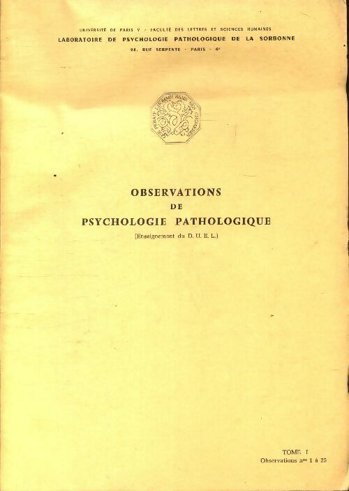 Observations de psychologie pathologique Tome I - Collectif -  Sorbonne GF - Livre