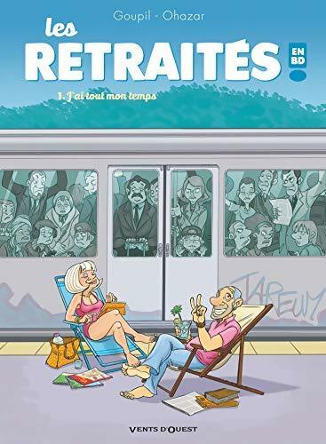 Les retraités Tome I : J'ai tout mon temps - Jacky Goupil -  Les retraités - Livre