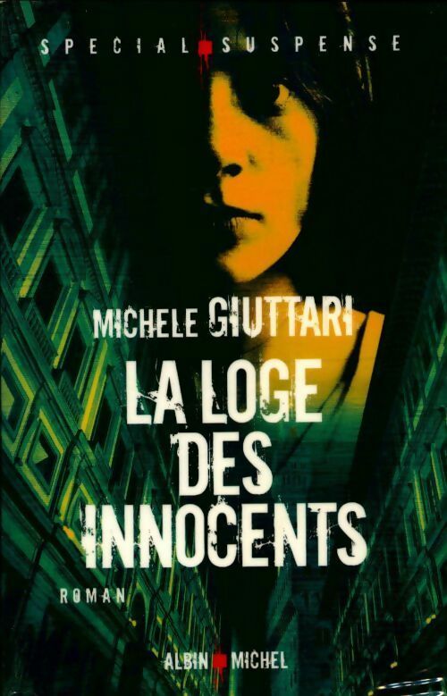 La loge des innocents - Michele Giuttari -  Spécial Suspense - Livre