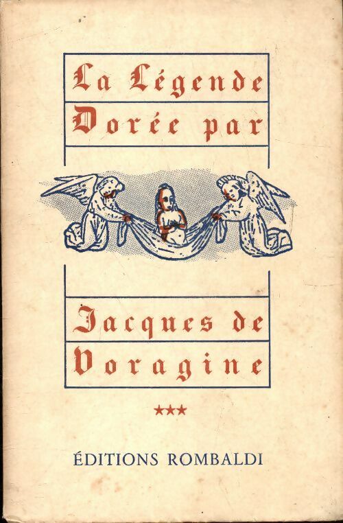 La légende dorée Tome III - Jacques De Voragine -  Rombaldi poches divers - Livre