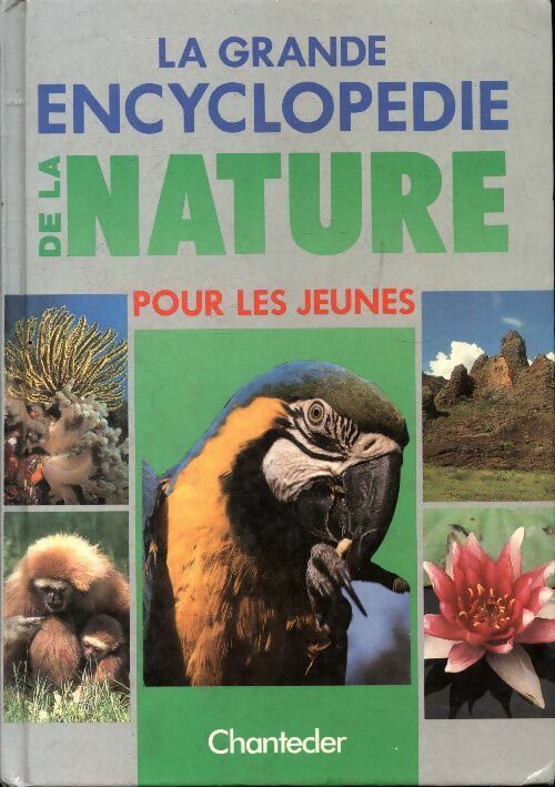 La grande encyclopédie de la nature pour les jeunes - Collectif -  Chantecler GF - Livre