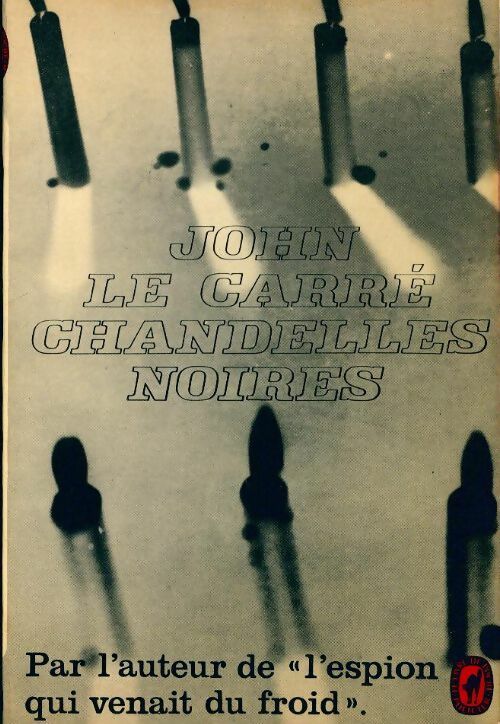 Chandelles noires - John Le Carré -  Le Livre de Poche - Livre