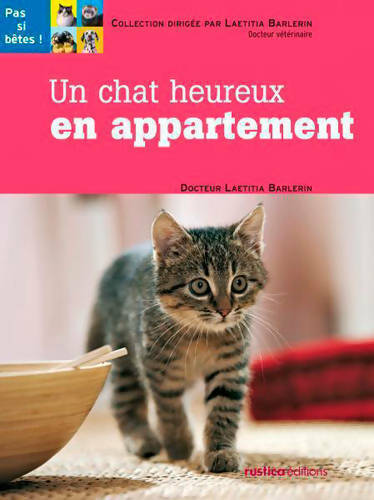 Un chat heureux en appartement - Laetitia Barlerin -  Pas si bêtes ! - Livre
