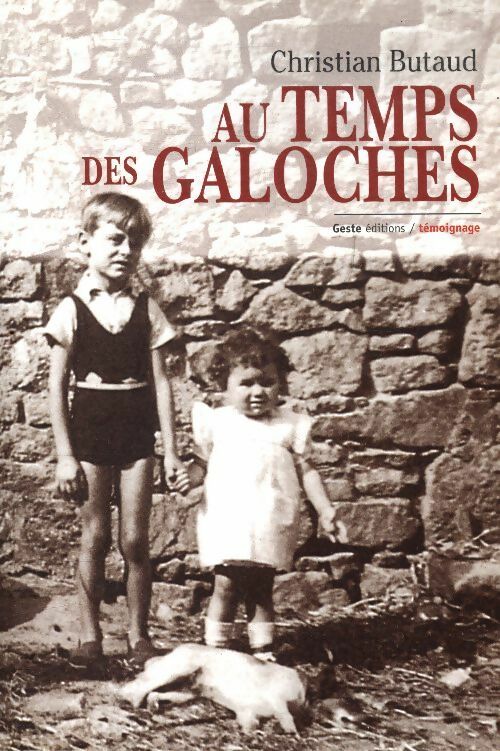 Au temps des galoches - Christian Butaud -  Geste GF - Livre