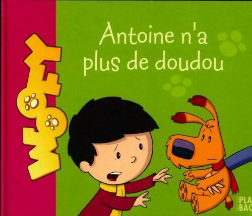 Antoine et woofy Tome III : Antoine n'a plus de doudou - Alexandre Reverend -  Woofy - Livre