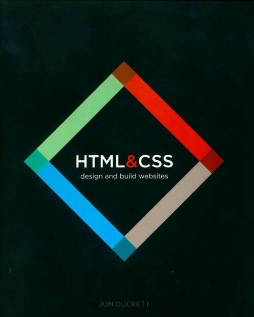 HTML & CSS. Design and build websites - Jon Duckett -  John Wiley & sons inc - Livre