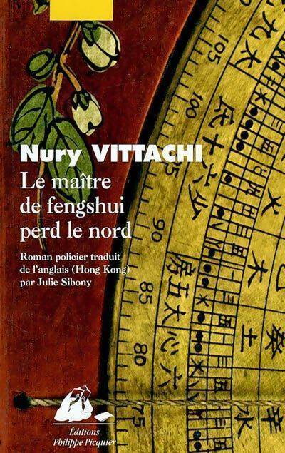 Le maître de fengshui perd le nord - Nury Vittachi -  Picquier GF - Livre