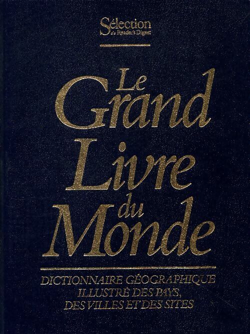 Le grand livre du monde - Collectif -  Sélection du Reader's digest GF - Livre