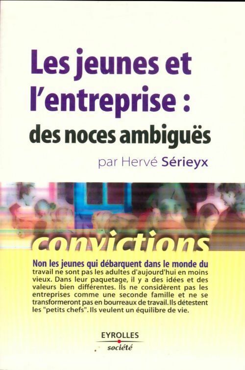 Jeunes et l'entreprise : Noces ambiguës - Hervé Sérieyx -  Organisation GF - Livre