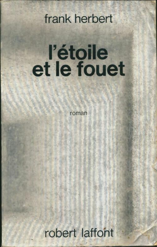 L'étoile et le fouet - Frank Herbert -  Ailleurs et demain - Livre