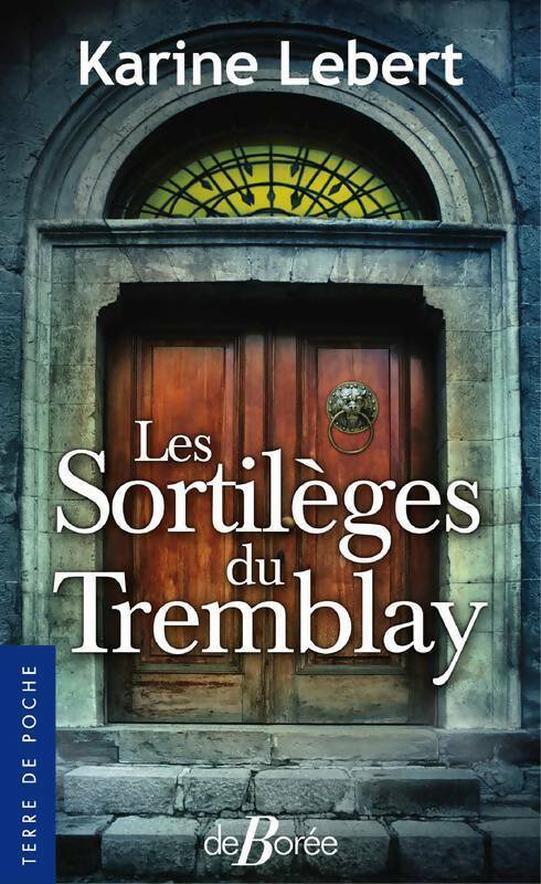 Les sortilèges du Tremblay - Karine Lebert -  Terre de poche - Livre