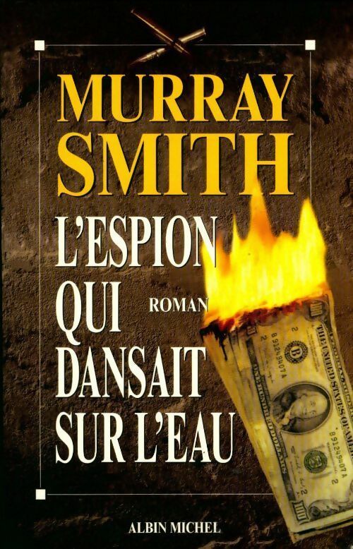 L'espion qui dansait sur l'eau - Murray Smith -  Albin Michel GF - Livre