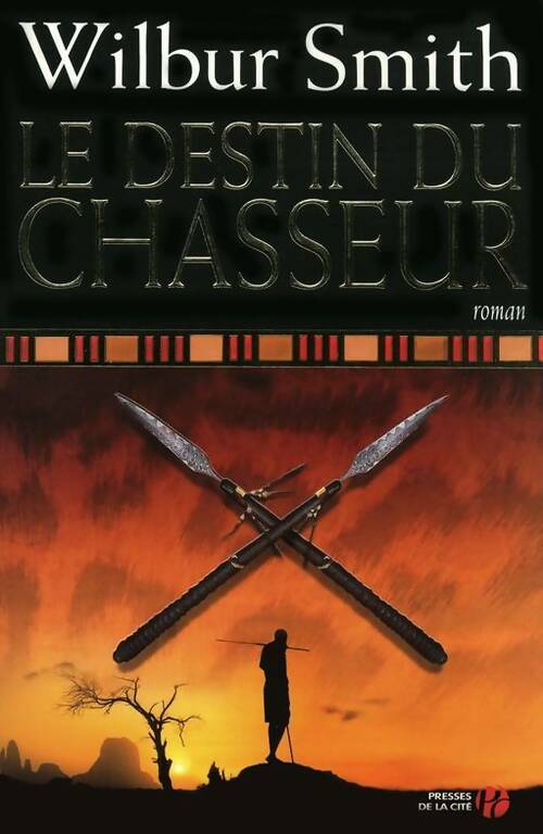 Le destin du chasseur - Wilbur A. Smith -  Presses de la Cité GF - Livre