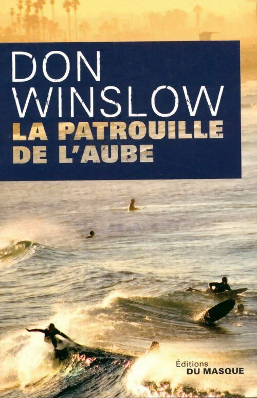 La patrouille de l'aube - Don Winslow -  Masque GF - Livre