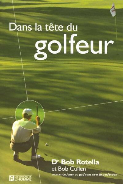 Dans la tête du golfeur - Bob Rotella -  L'homme GF - Livre