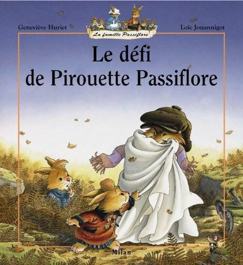 Le défi de Pirouette Passiflore - Geneviève Huriet -  La famille Passiflore - Livre