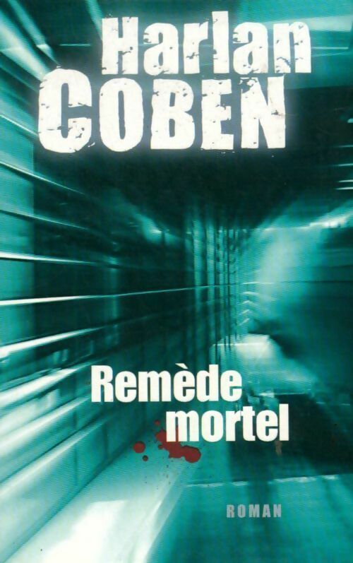 Remède mortel - Harlan Coben -  France Loisirs GF - Livre