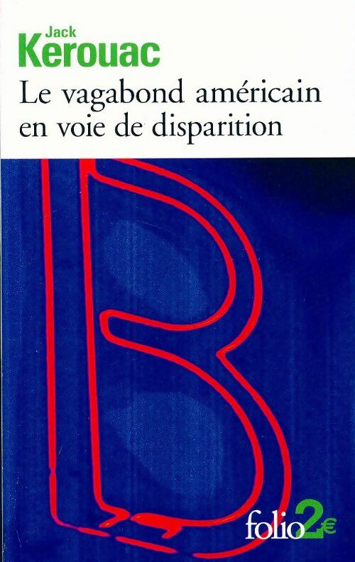 Le vagabond américain en voie de disparition / Grand voyage en Europe - Jack Kerouac -  Folio - Livre