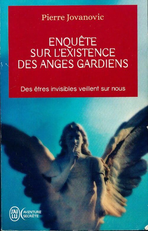 Enquête sur l'existence des anges gardiens - Pierre Jovanovic -  J'ai Lu - Livre