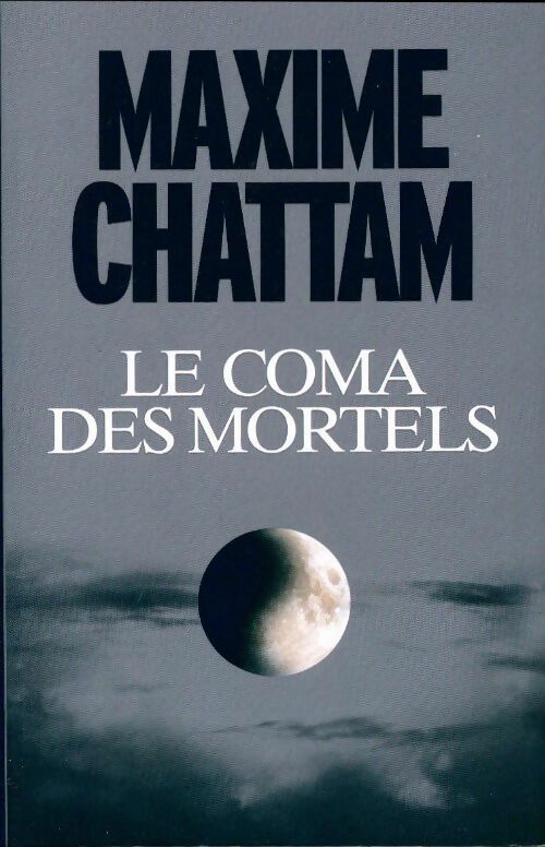 Le coma des mortels - Maxime Chattam -  France Loisirs GF - Livre