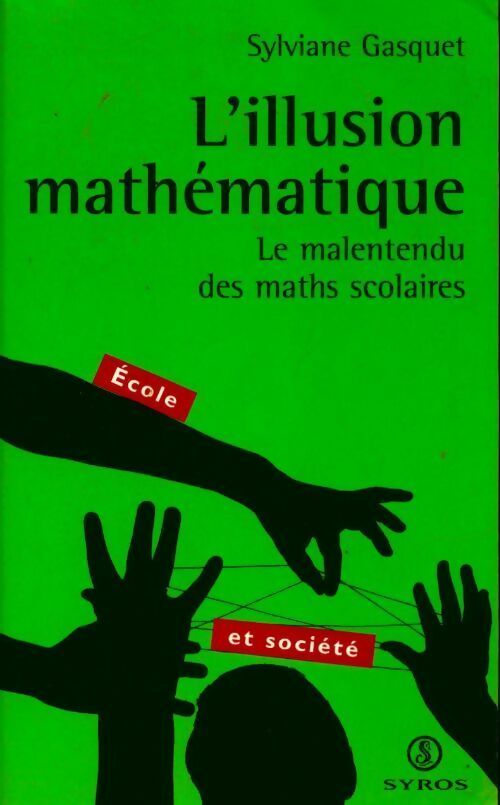 L'illusion mathématique - Sylviane Gasquet -  Ecole et société - Livre
