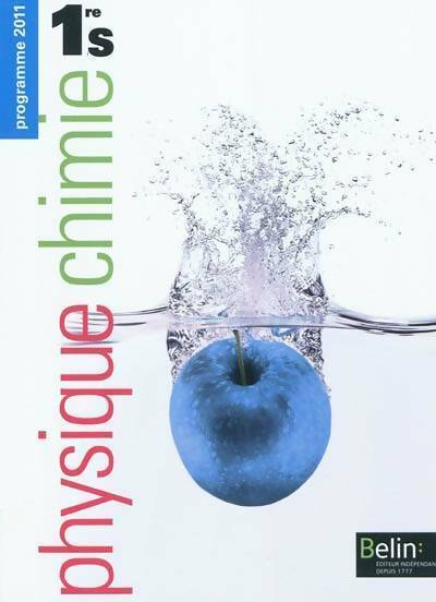 Physique chimie 1ère S 2011 - Collectif -  Belin GF - Livre