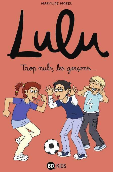 Lulu Tome IV : Trop nuls les garçons ! - Anne-Sophie Chilard -  Lulu - Livre