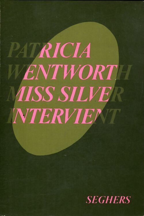 Miss Silver intervient - Patricia Wentworth -  Seghers GF - Livre