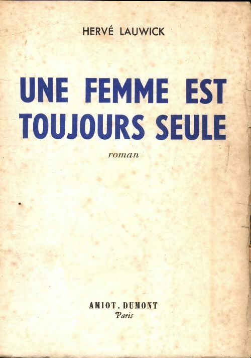 Une femme est toujours seule - Hervé Lauwick -  Amiot Dumont poches divers - Livre