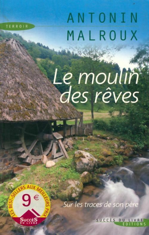 Le moulin des rêves - Antonin Malroux -  Succès du livre - Livre