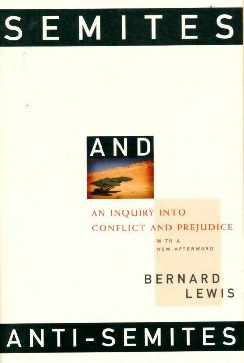 Semites & anti-semites. An inquiry into conflict & prejudice - Bernard Lewis -  Norton GF - Livre