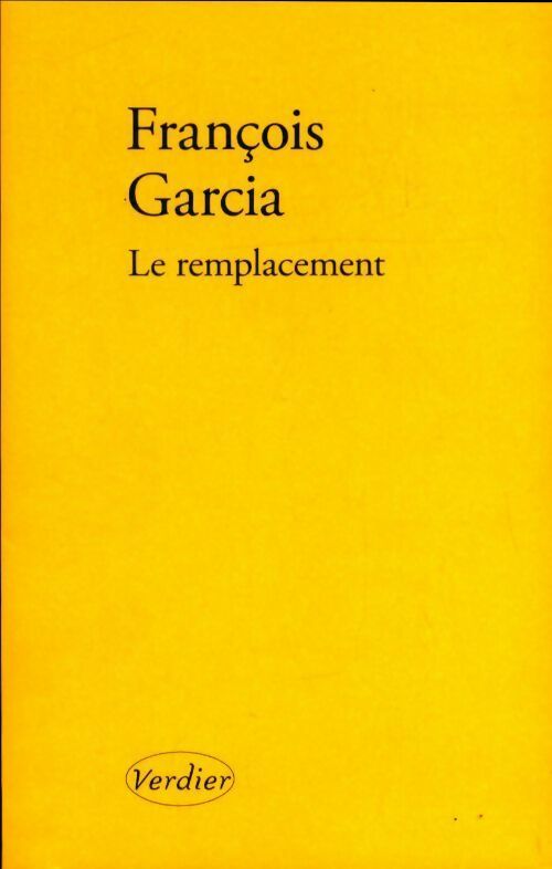 Le remplacement - François Garcia -  Verdier GF - Livre