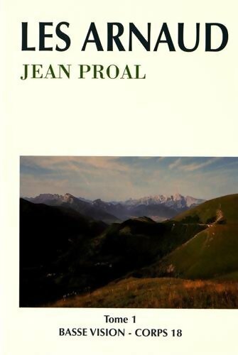 Les Arnaud Tome I - Jean Proal -  Basse vision - Livre