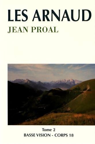 Les Arnaud Tome II - Jean Proal -  Basse vision - Livre