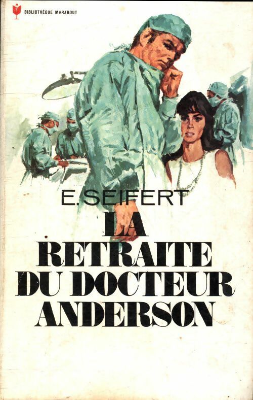 La retraite du docteur Anderson - Elizabeth Seifert -  Bibliothèque Marabout - Livre