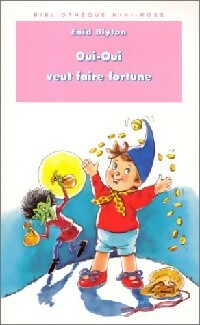 Oui-Oui veut faire fortune - Enid Blyton -  Bibliothèque rose (4ème série) - Livre