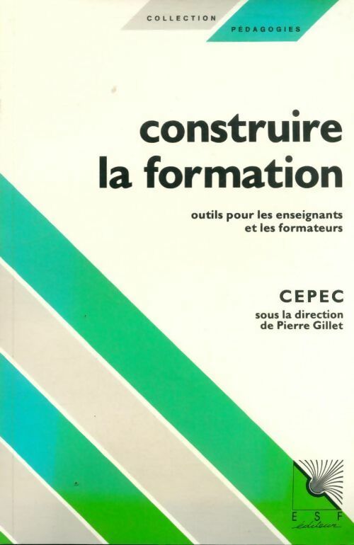 Construire la formation - Collectif -  Pédagogies - Livre