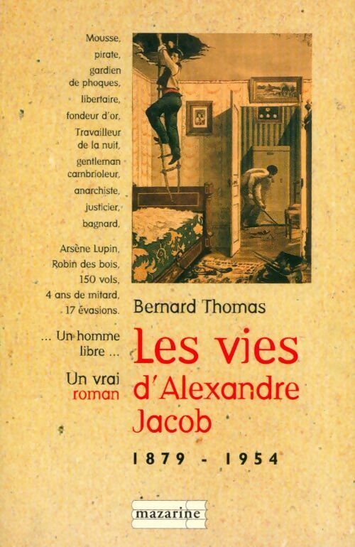 Les vies d'alexandre jacob (1879-1954) : Mousse voleur anarchiste bagnard - Bernard Thomas -  Mazarine GF - Livre