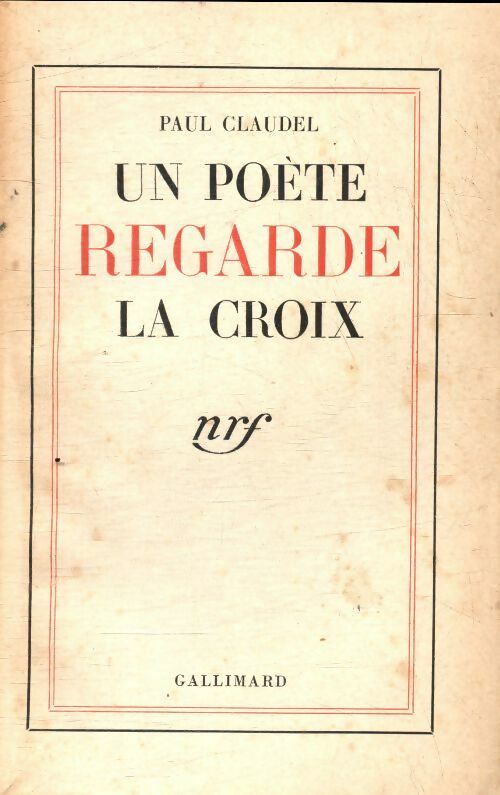 Un poète regarde la croix - Paul Claudel -  Gallimard poches divers - Livre