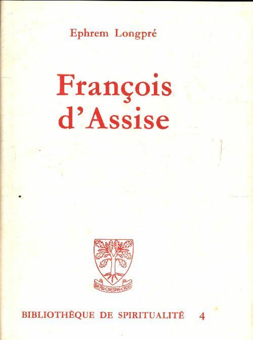François d'Assise - Ephrem Longpré -  Bibliothèque de spiritualité - Livre