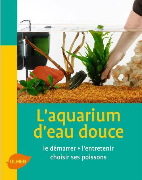 L'aquarium d'eau douce - Renaud Lacroix -  Ulmer GF - Livre