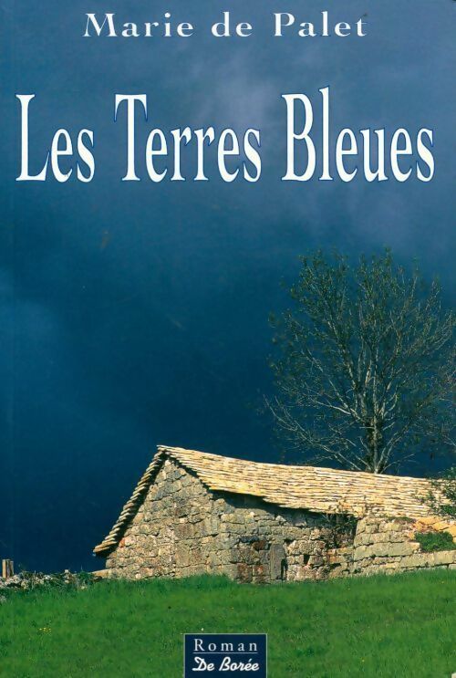 Les terres bleues - Marie De Palet -  Borée GF - Livre
