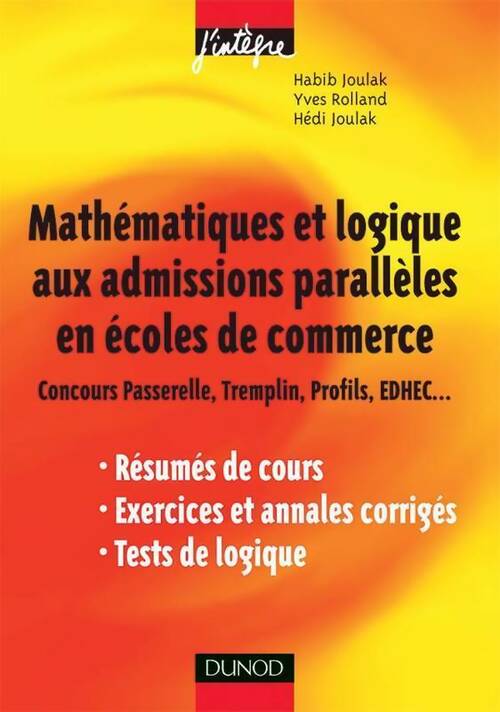 Mathématiques et logique aux admissions parallèles en écoles de commerce - Hedi Joulak -  J'intègre - Livre