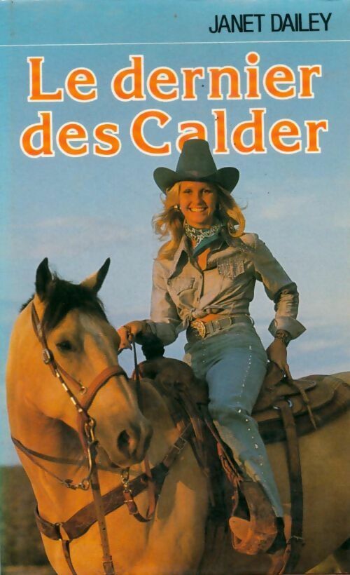 Le dernier des Calder - Janet Dailey -  France Loisirs GF - Livre